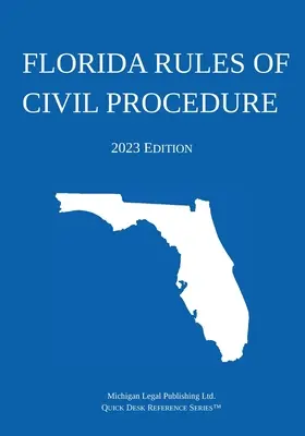 Regolamento di procedura civile della Florida; edizione 2023 - Florida Rules of Civil Procedure; 2023 Edition