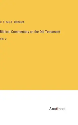 Commento biblico all'Antico Testamento: Vol. 2 - Biblical Commentary on the Old Testament: Vol. 2
