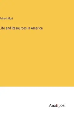 Vita e risorse in America - Life and Resources in America