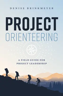 Progetto Orienteering: Una guida sul campo per la leadership di progetto - Project Orienteering: A Field Guide for Project Leadership