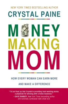 La mamma che fa soldi: come ogni donna può guadagnare di più e fare la differenza - Money-Making Mom: How Every Woman Can Earn More and Make a Difference