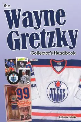 Il manuale del collezionista di Wayne Gretzky - The Wayne Gretzky Collector's Handbook