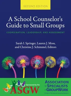 Guida del consulente scolastico ai piccoli gruppi: Coordinamento, leadership e valutazione - School Counselor's Guide to Small Groups: Coordination, Leadership, and Assessment