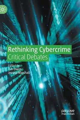 Ripensare il crimine informatico: Dibattiti critici - Rethinking Cybercrime: Critical Debates