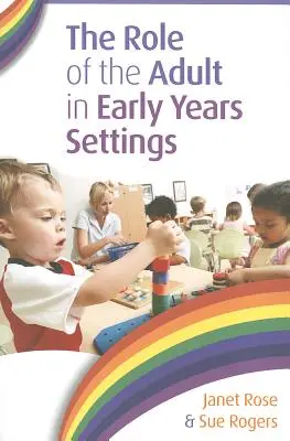 Il ruolo dell'adulto nelle strutture per la prima infanzia - The Role of the Adult in Early Years Settings
