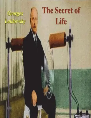Il segreto della vita: Raggi cosmici e radiazioni degli esseri viventi - The Secret of Life: Cosmic Rays and Radiations of Living Beings