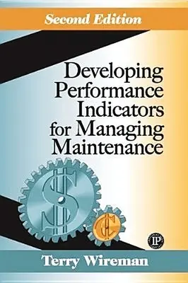 Sviluppare indicatori di prestazione per la gestione della manutenzione - Developing Performance Indicators for Managing Maintenance