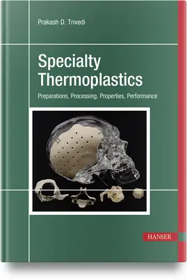 Specialità termoplastiche: Preparazioni, lavorazioni, proprietà, prestazioni - Specialty Thermoplastics: Preparations, Processing, Properties, Performance