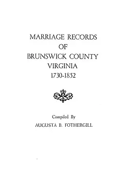 Registri di matrimonio della contea di Brunswick, Virginia, 1730-1852 - Marriage Records of Brunswick County, Virginia, 1730-1852