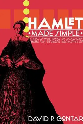 L'Amleto semplificato e altri saggi - Hamlet Made Simple and Other Essays
