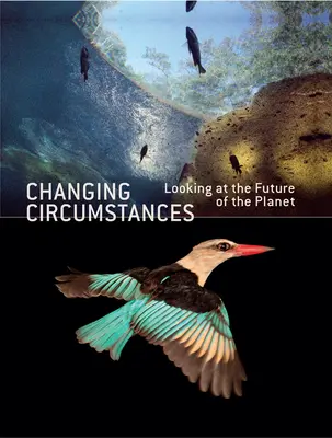 Circostanze che cambiano: Uno sguardo al futuro del pianeta - Changing Circumstances: Looking at the Future of the Planet