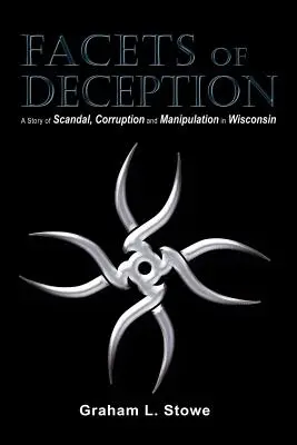 Sfaccettature dell'inganno: Una storia di scandalo, corruzione e manipolazione nel Wisconsin - Facets of Deception: A Story of Scandal, Corruption and Manipulation in Wisconsin