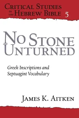 Non c'è pietra intentata: Iscrizioni greche e vocabolario della Septuaginta - No Stone Unturned: Greek Inscriptions and Septuagint Vocabulary