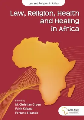 Legge, religione, salute e guarigione in Africa - Law, Religion, Health and Healing in Africa