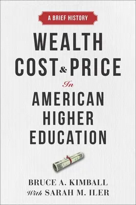Ricchezza, costi e prezzi nell'istruzione superiore americana: Una breve storia - Wealth, Cost, and Price in American Higher Education: A Brief History