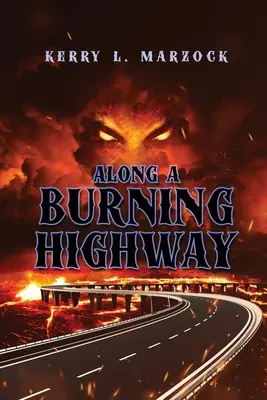 Lungo un'autostrada in fiamme - Along A Burning Highway