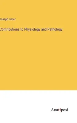Contributi alla fisiologia e alla patologia - Contributions to Physiology and Pathology