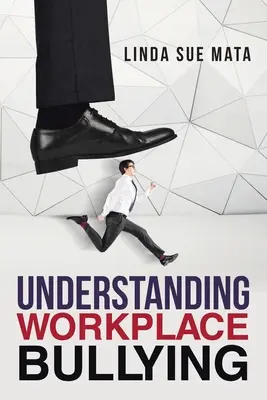 Capire il mobbing sul posto di lavoro - Understanding Workplace Bullying