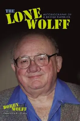 Lone Wolff: Autobiografia di un guerriero del ponte - Lone Wolff: Autobiography of a Bridge Maverick