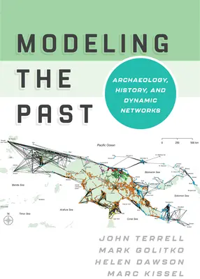 Modellare il passato: Archeologia, storia e reti dinamiche - Modeling the Past: Archaeology, History, and Dynamic Networks
