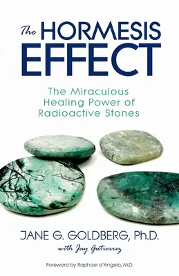 L'effetto ormesi: Il miracoloso potere curativo delle pietre radioattive - The Hormesis Effect: The Miraculous Healing Power of Radioactive Stones
