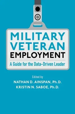 Impiego dei veterani militari: Una guida per il leader guidato dai dati - Military Veteran Employment: A Guide for the Data-Driven Leader