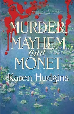 Omicidio, caos e Monet - Murder, Mayhem and Monet