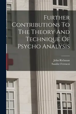 Ulteriori contributi alla teoria e alla tecnica della psicoanalisi - Further Contributions To The Theory And Technique Of Psycho Analysis
