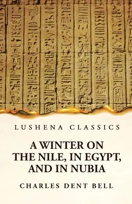 Un inverno sul Nilo, in Egitto e in Nubia - A Winter on the Nile, in Egypt, and in Nubia