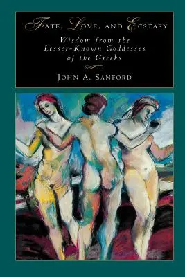 Fato, amore ed estasi: la saggezza delle dee meno conosciute dei greci - Fate, Love, and Ecstasy: Wisdom from the Lesser-Known Goddesses of the Greeks
