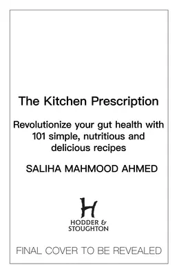La ricetta della cucina: Rivoluzionare la salute dell'intestino con 101 ricette semplici, nutrienti e deliziose - The Kitchen Prescription: Revolutionize Your Gut Health with 101 Simple, Nutritious and Delicious Recipes
