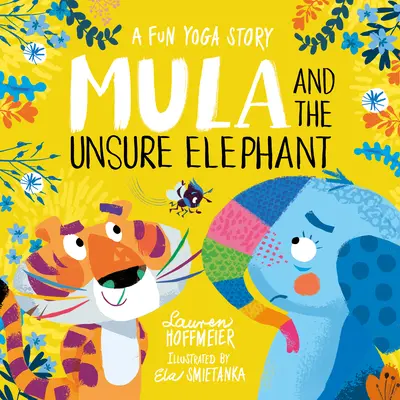 Mula e l'elefante incerto: Una storia di yoga divertente - Mula and the Unsure Elephant: A Fun Yoga Story