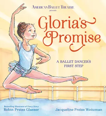 La promessa di Gloria (American Ballet Theatre): Il primo passo di una ballerina - Gloria's Promise (American Ballet Theatre): A Ballet Dancer's First Step