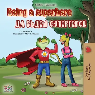 Essere un supereroe (Libro bilingue inglese bulgaro) - Being a Superhero (English Bulgarian Bilingual Book)