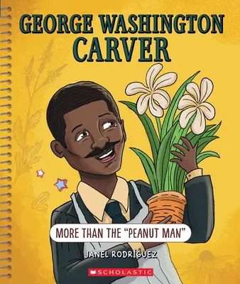 George Washington Carver: Più dell'uomo delle arachidi (Bright Minds): Più dell'uomo delle arachidi - George Washington Carver: More Than the Peanut Man (Bright Minds): More Than the Peanut Man