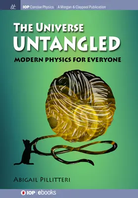 L'universo districato: Fisica moderna per tutti - The Universe Untangled: Modern Physics for Everyone