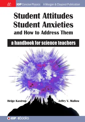 Atteggiamenti degli studenti, ansie degli studenti e come affrontarli: un manuale per gli insegnanti di scienze - Student Attitudes, Student Anxieties, and How to Address Them: A Handbook for Science Teachers