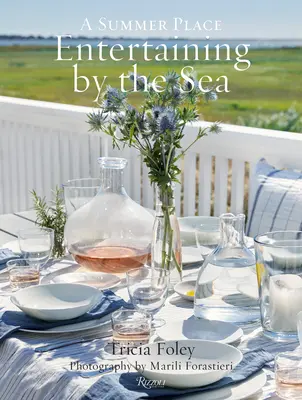 Intrattenimento in riva al mare: Un luogo d'estate - Entertaining by the Sea: A Summer Place