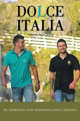 Dolce Italia: L'autentica pasticceria italiana - Dolce Italia: Authentic Italian Baking