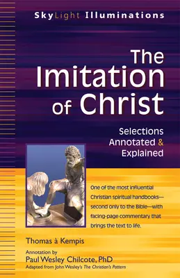 L'imitazione di Cristo: Selezioni annotate e spiegate - The Imitation of Christ: Selections Annotated & Explained