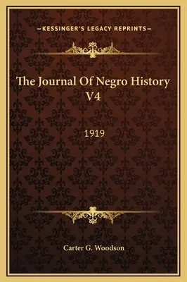 Il giornale della storia negra V4: 1919 - The Journal Of Negro History V4: 1919