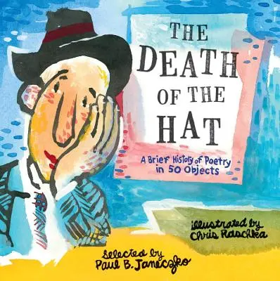 La morte del cappello: breve storia della poesia in 50 oggetti - The Death of the Hat: A Brief History of Poetry in 50 Objects