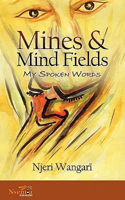 Miniere e campi mentali: Le mie parole - Mines & Mind Fields: My Spoken Words