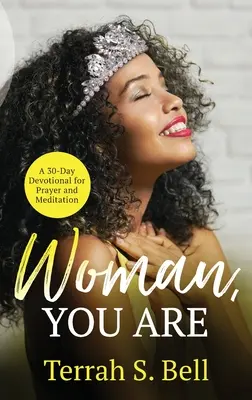 Donna, TU SEI: ﻿Un devozionale di 30 giorni di preghiera e meditazione - Woman, YOU ARE: ﻿A 30-Day Devotional for Prayer and Meditation