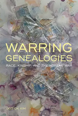 Genealogie in guerra: Razza, parentela e guerra di Corea - Warring Genealogies: Race, Kinship, and the Korean War