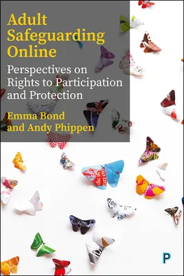 Salvaguardia degli adulti online: Prospettive sui diritti di partecipazione - Safeguarding Adults Online: Perspectives on Rights to Participation