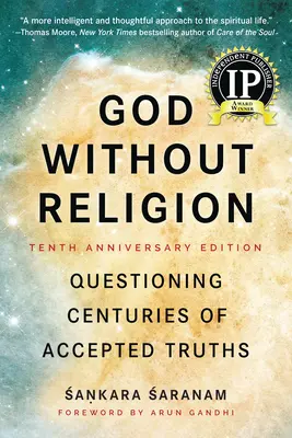 Dio senza religione: Mettere in discussione secoli di verità accettate - God Without Religion: Questioning Centuries of Accepted Truths