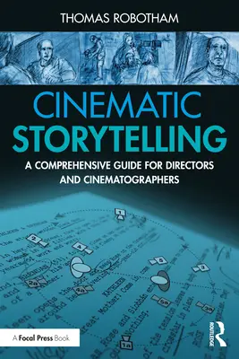 Narrazione cinematografica: Guida completa per registi e direttori della fotografia - Cinematic Storytelling: A Comprehensive Guide for Directors and Cinematographers