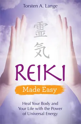 Reiki Made Easy: Guarisci il tuo corpo e la tua vita con il potere dell'energia universale - Reiki Made Easy: Heal Your Body and Your Life with the Power of Universal Energy