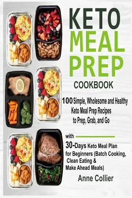 Ricettario Keto Meal Prep: 100 ricette semplici, sane e salutari per preparare i pasti Keto, da prendere e da portare via con un piano alimentare Keto di 30 giorni per i principianti. - Keto Meal Prep Cookbook: 100 Simple, Wholesome and Healthy Keto Meal Prep Recipes to Prep, Grab, and Go with 30-Days Keto Meal Plan for Beginne